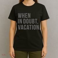 When in Doubt, Vacation Funny T-Shirt thumb 4