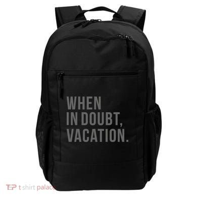 When in Doubt, Vacation Funny Backpack