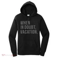When in Doubt, Vacation Funny Women's Hoodie thumb 0