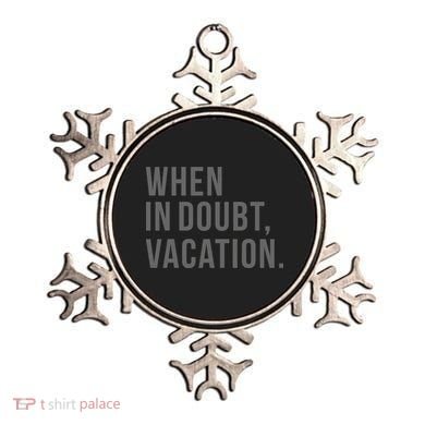 When in Doubt, Vacation Funny Ornament