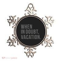 When in Doubt, Vacation Funny Ornament thumb 0