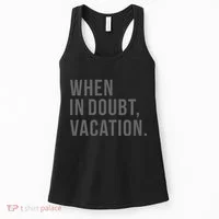 When in Doubt, Vacation Funny Women's Tank Top thumb 0