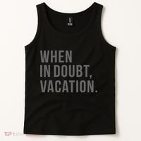 When in Doubt, Vacation Funny Tank Top thumb 2