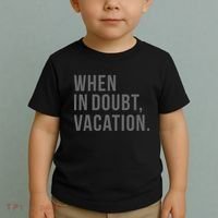 When in Doubt, Vacation Funny Toddler T-Shirt thumb 2