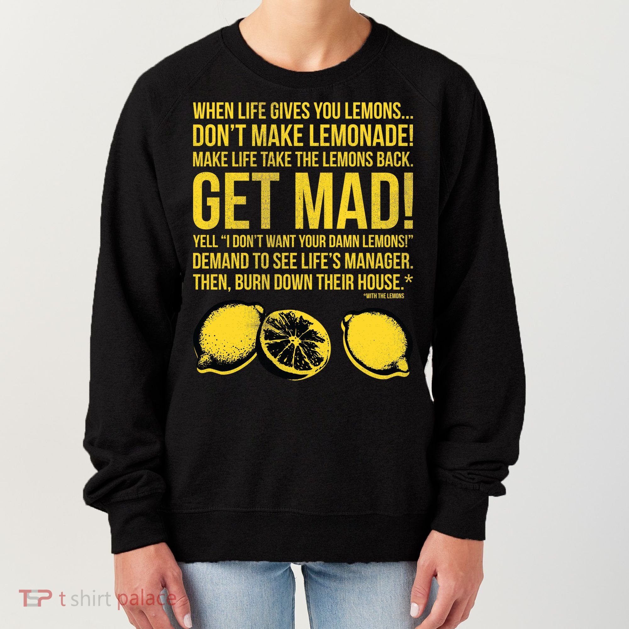 When Life Gives You Lemons Women's Sweatshirt