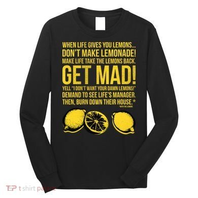When Life Gives You Lemons Long Sleeve Shirt
