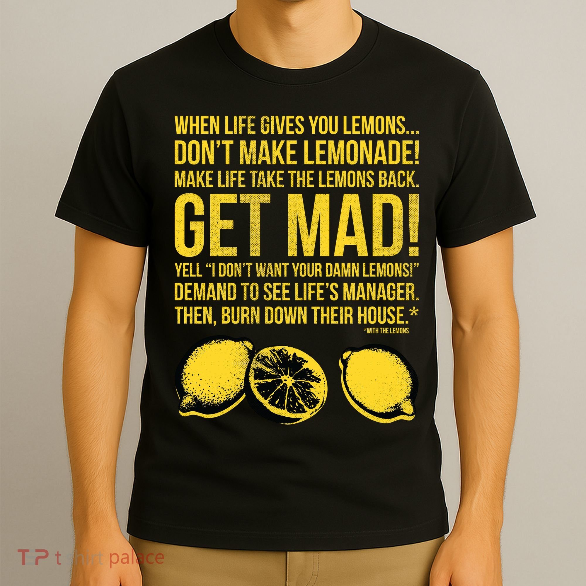 When Life Gives You Lemons T-Shirt