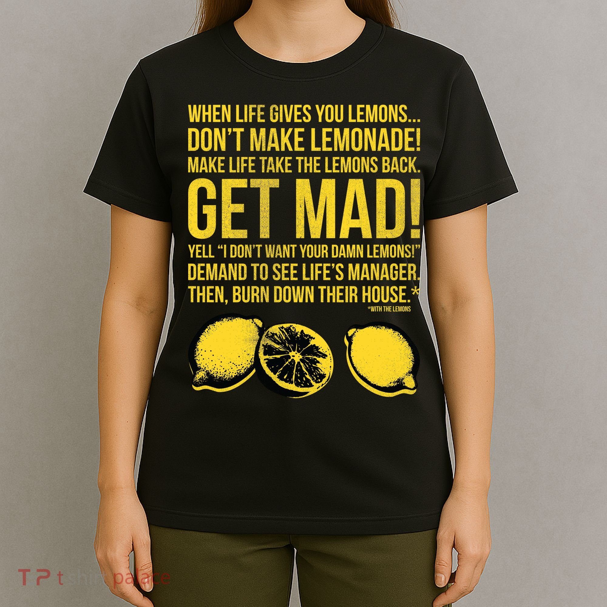 When Life Gives You Lemons T-Shirt
