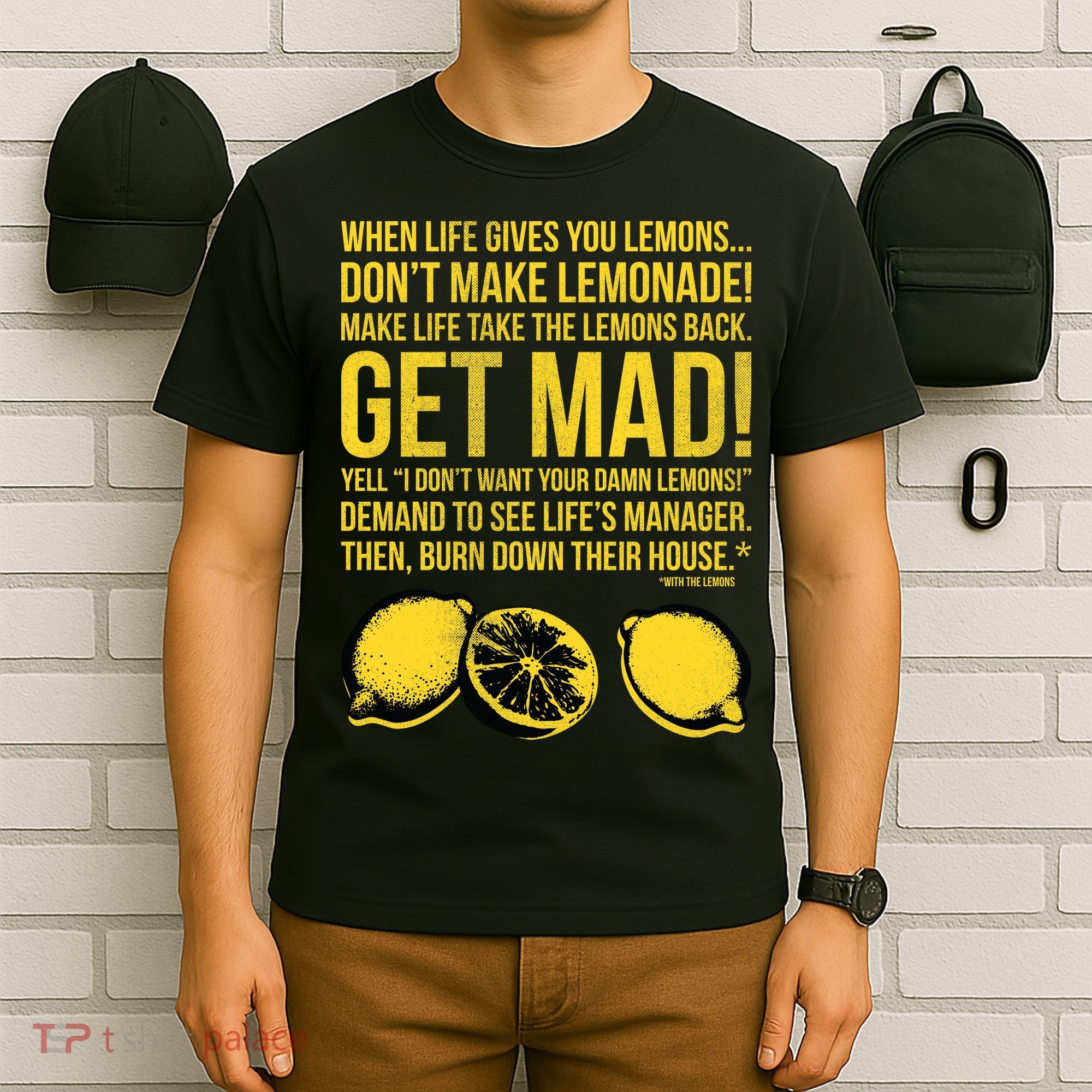 When Life Gives You Lemons T-Shirt