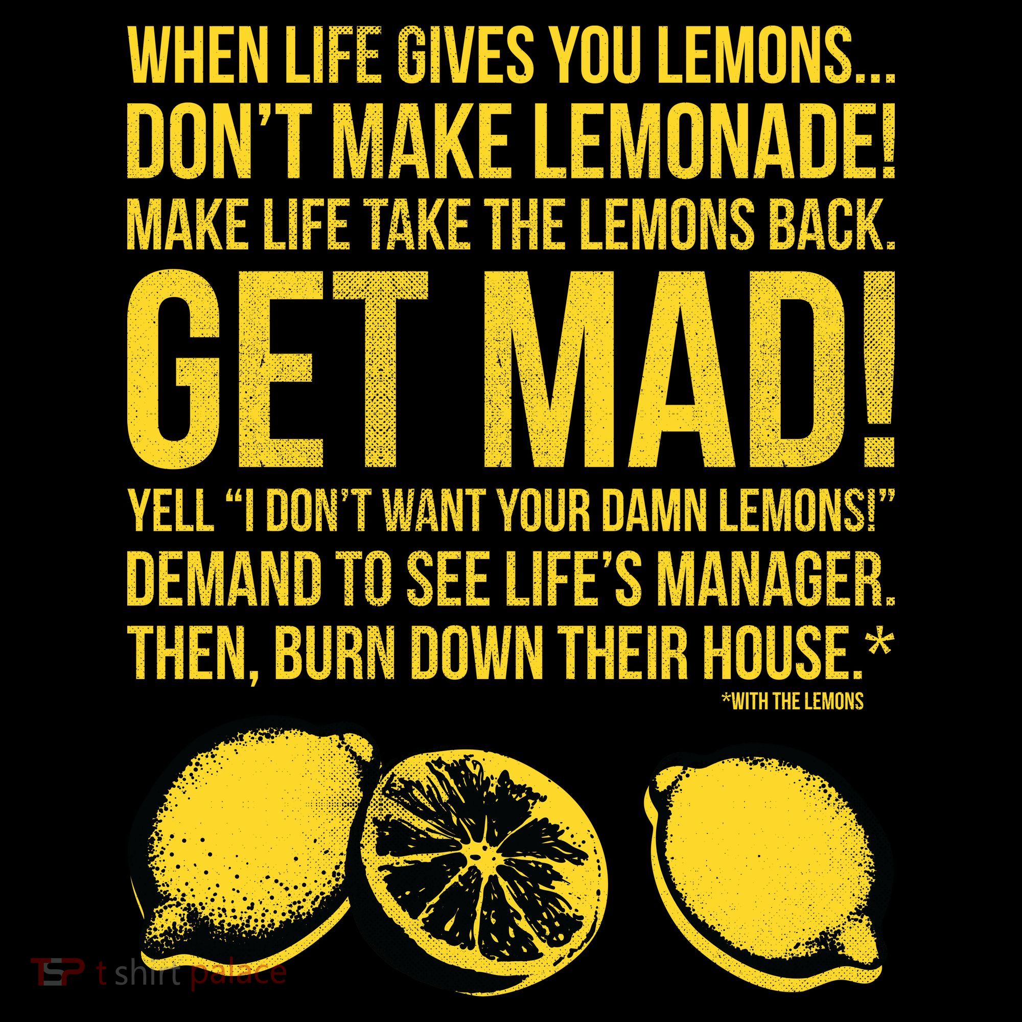 When Life Gives You Lemons T-Shirt