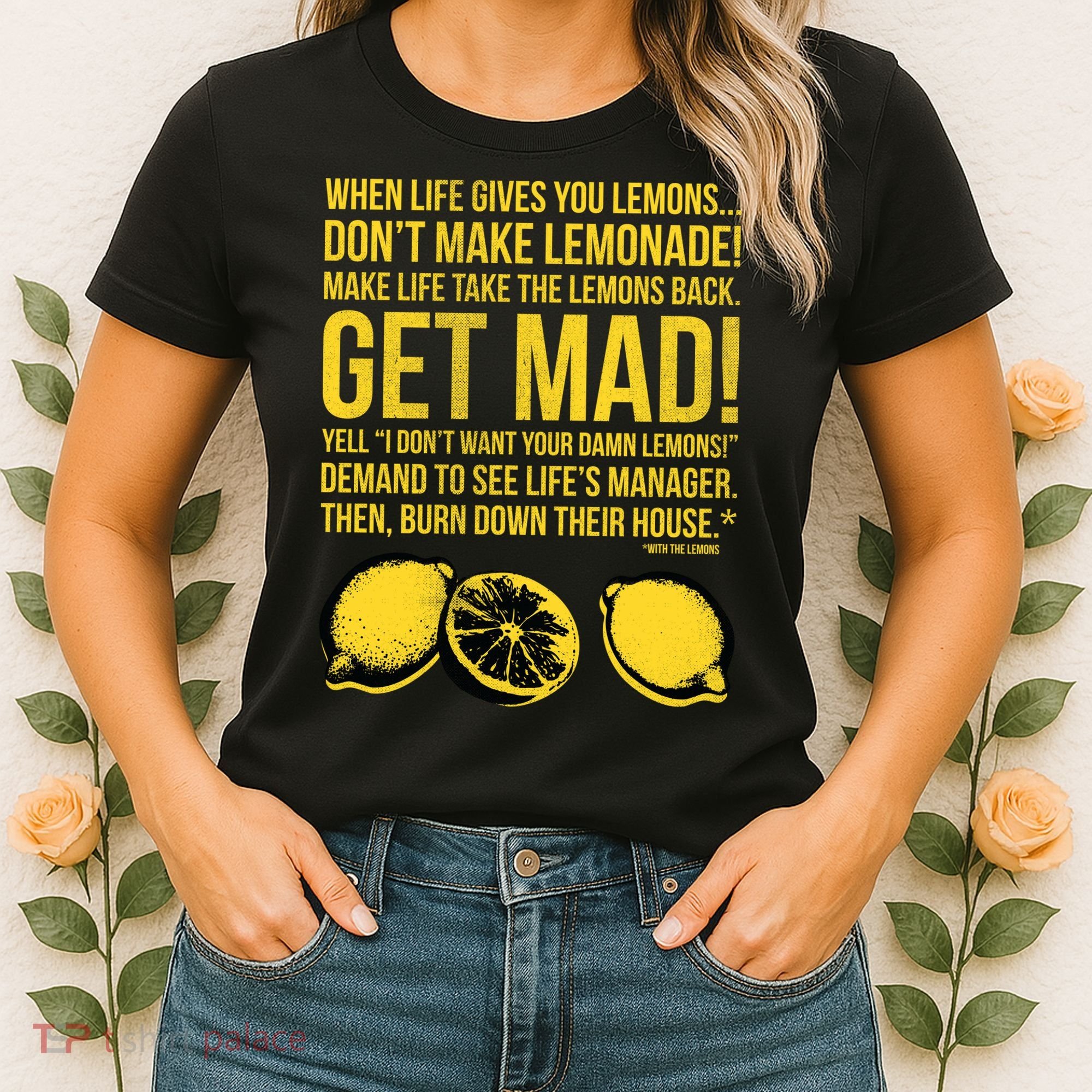 When Life Gives You Lemons Women's T-Shirt