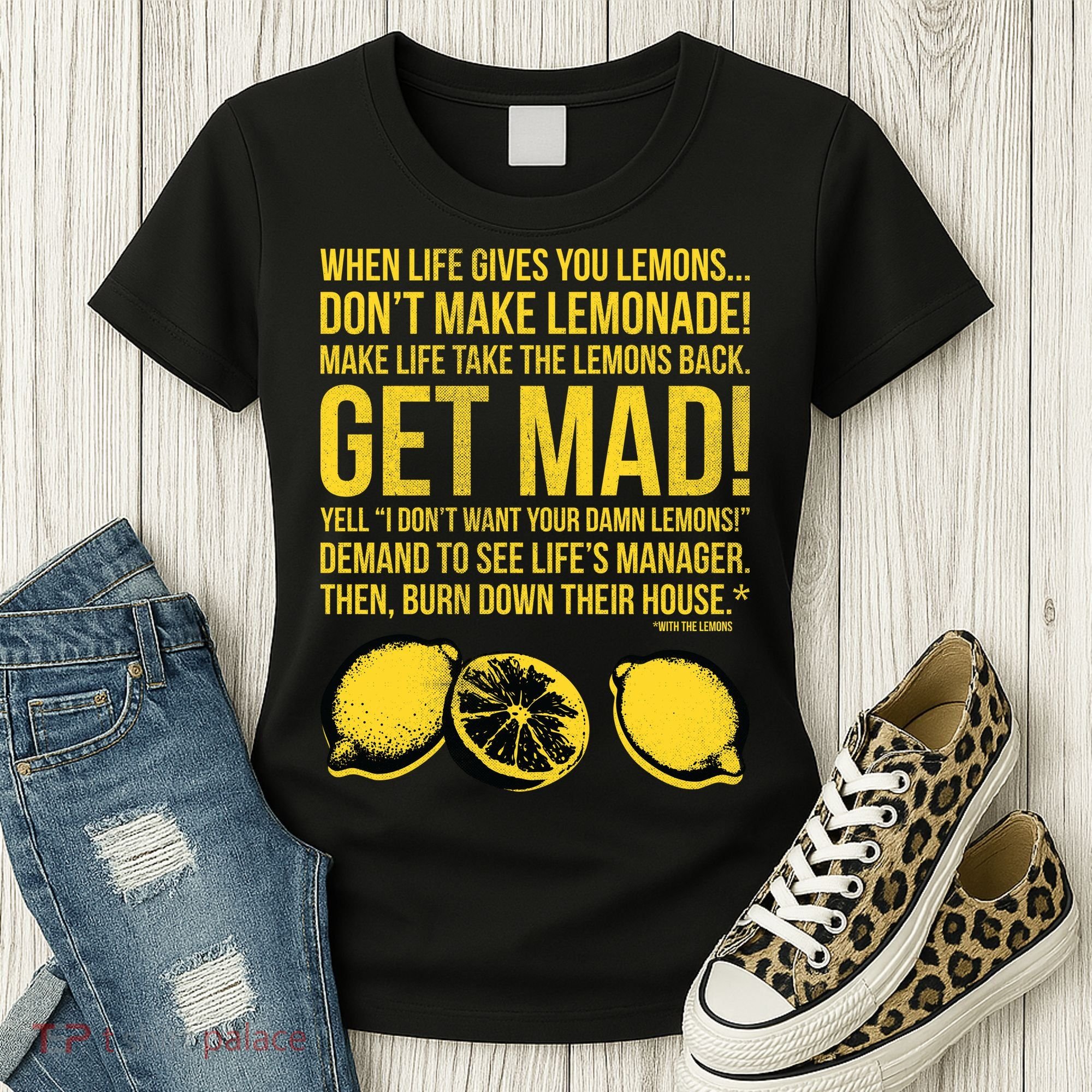 When Life Gives You Lemons Women's T-Shirt