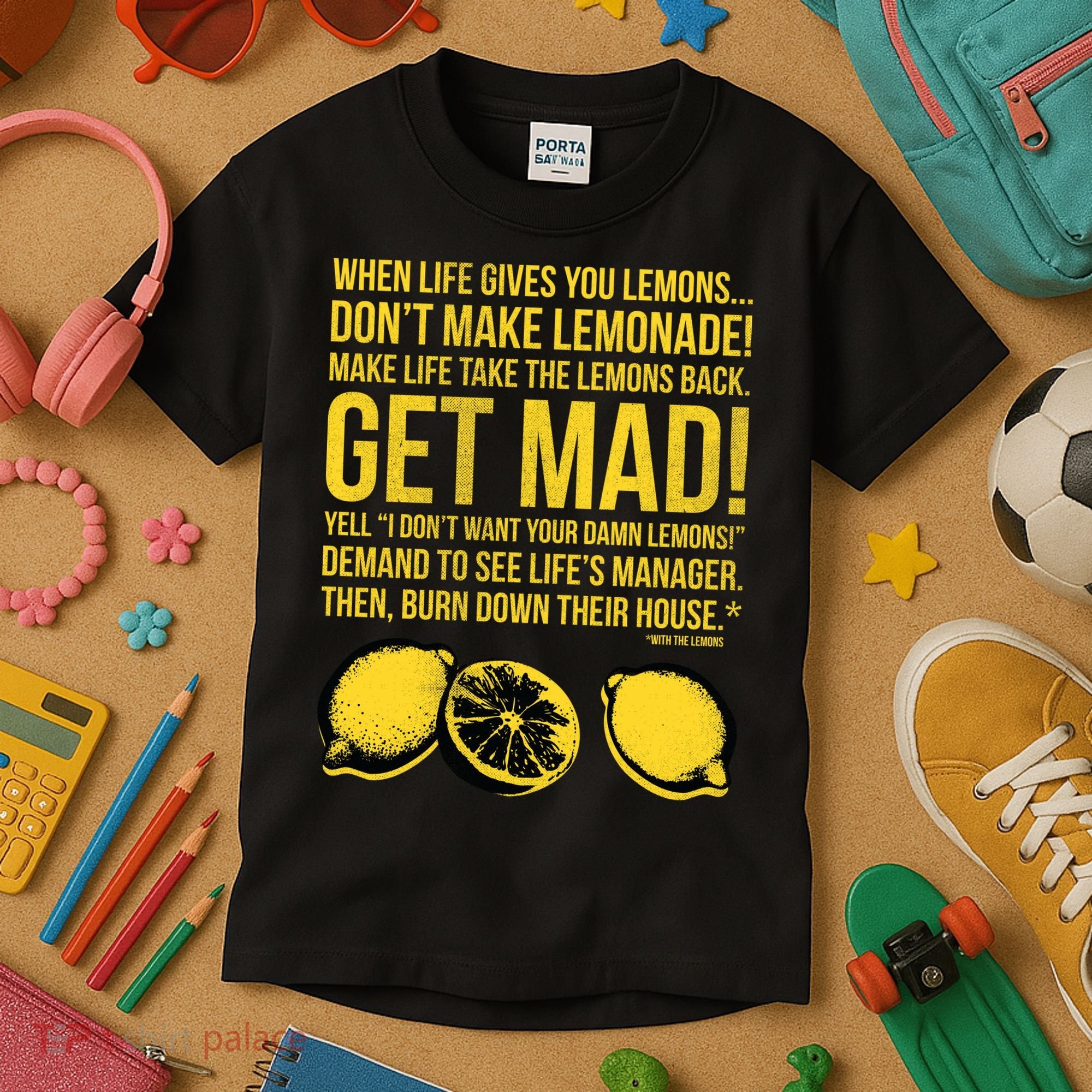 When Life Gives You Lemons Kids T-Shirt
