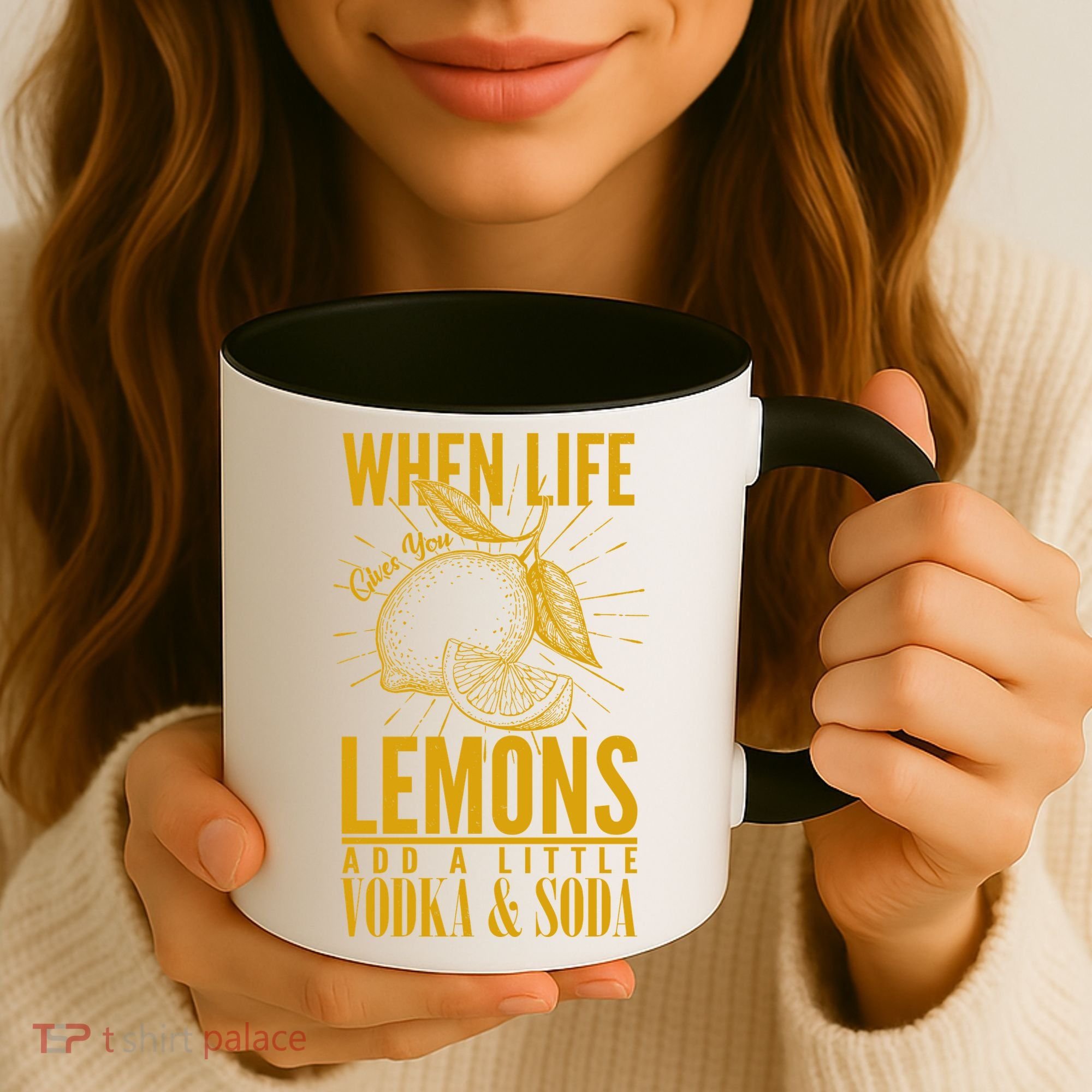 When Life Gives You Lemons Add Vodka and Soda Coffee Mug
