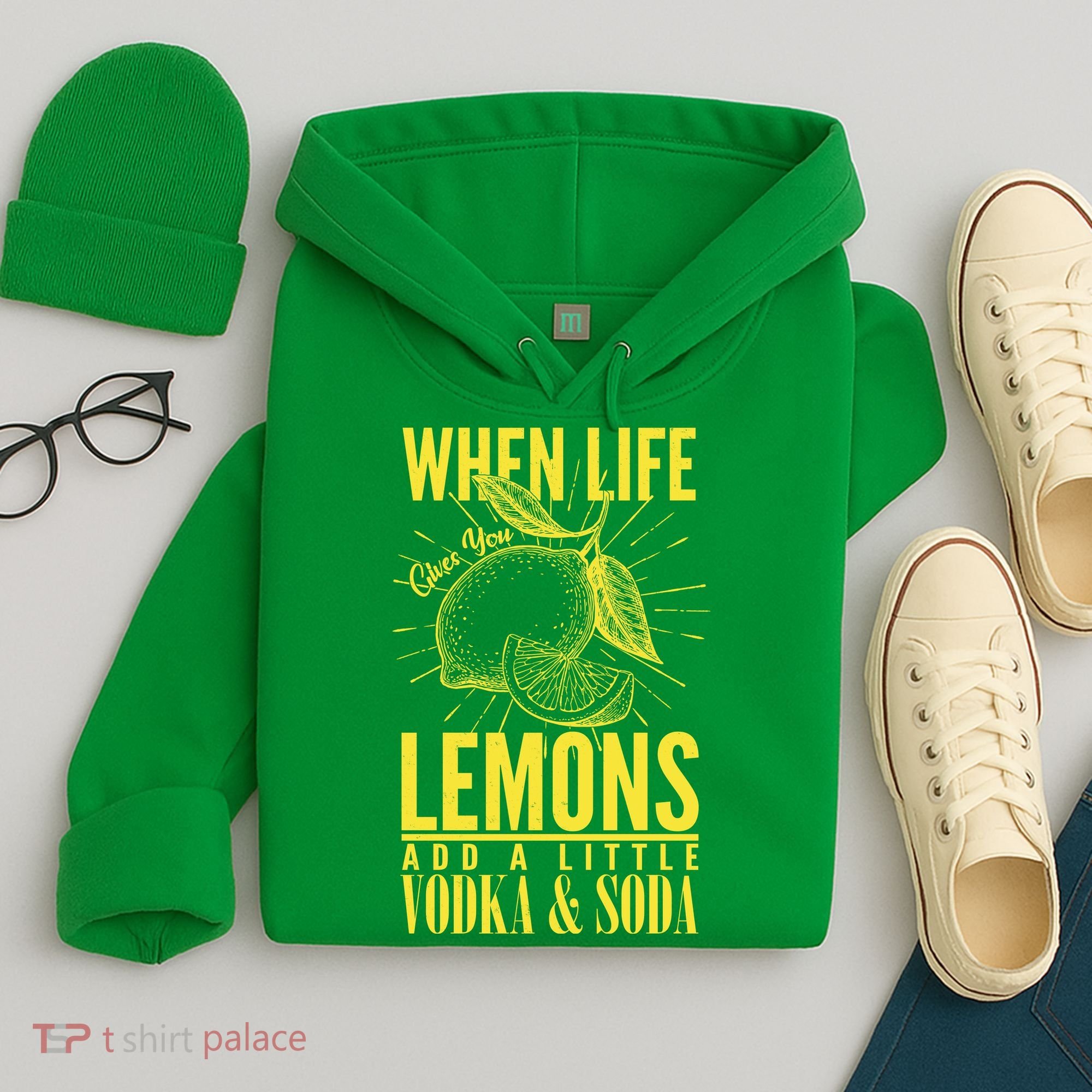 When Life Gives You Lemons Add Vodka and Soda Hoodie