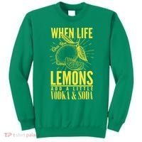 When Life Gives You Lemons Add Vodka and Soda Sweatshirt thumb 0
