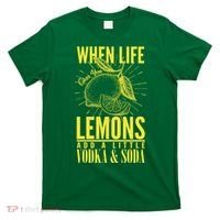When Life Gives You Lemons Add Vodka and Soda T-Shirt thumb 0