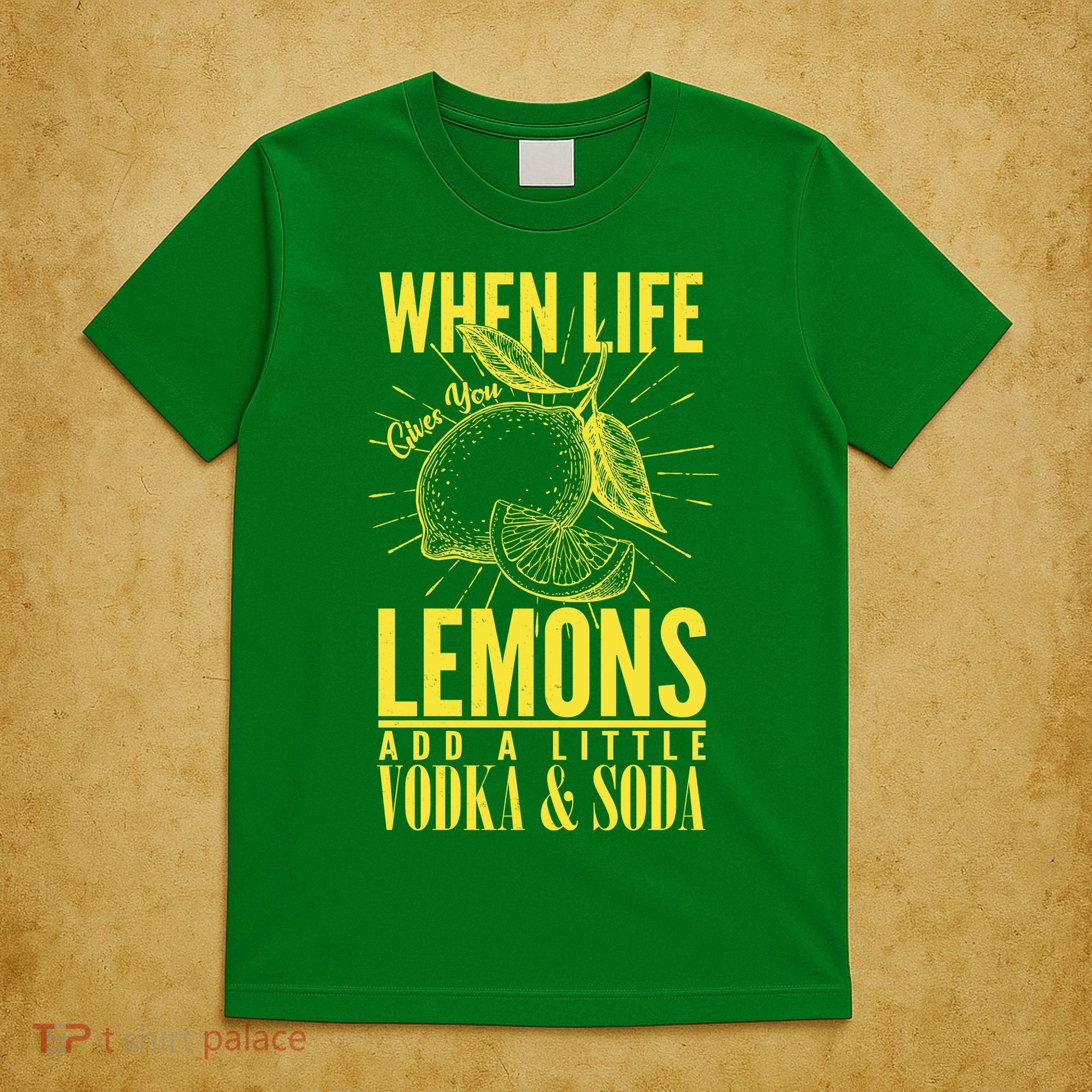 When Life Gives You Lemons Add Vodka and Soda T-Shirt