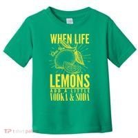 When Life Gives You Lemons Add Vodka and Soda Toddler T-Shirt thumb 0