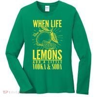 When Life Gives You Lemons Add Vodka and Soda Women's Long Sleeve Shirt thumb 0