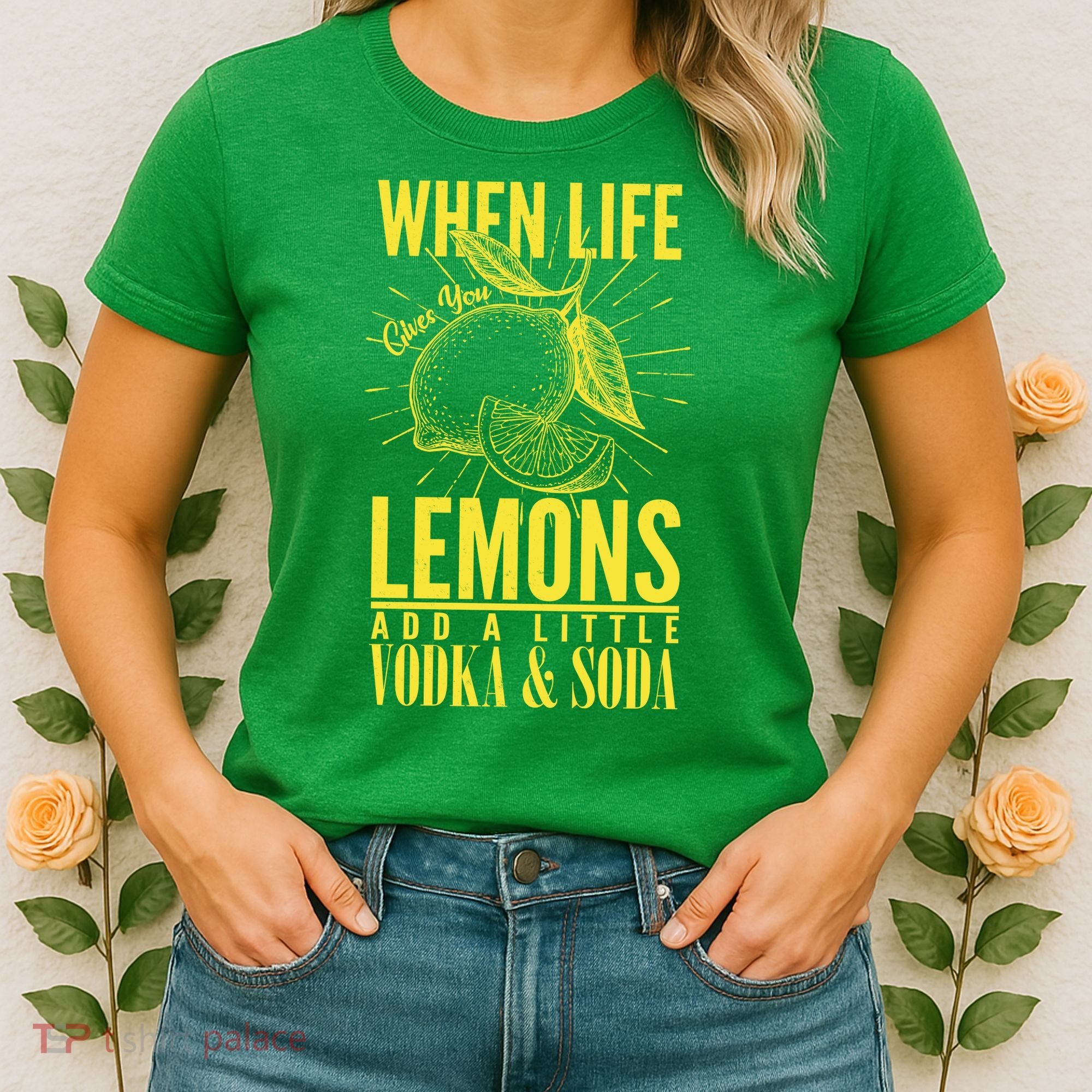 When Life Gives You Lemons Add Vodka and Soda Women's T-Shirt
