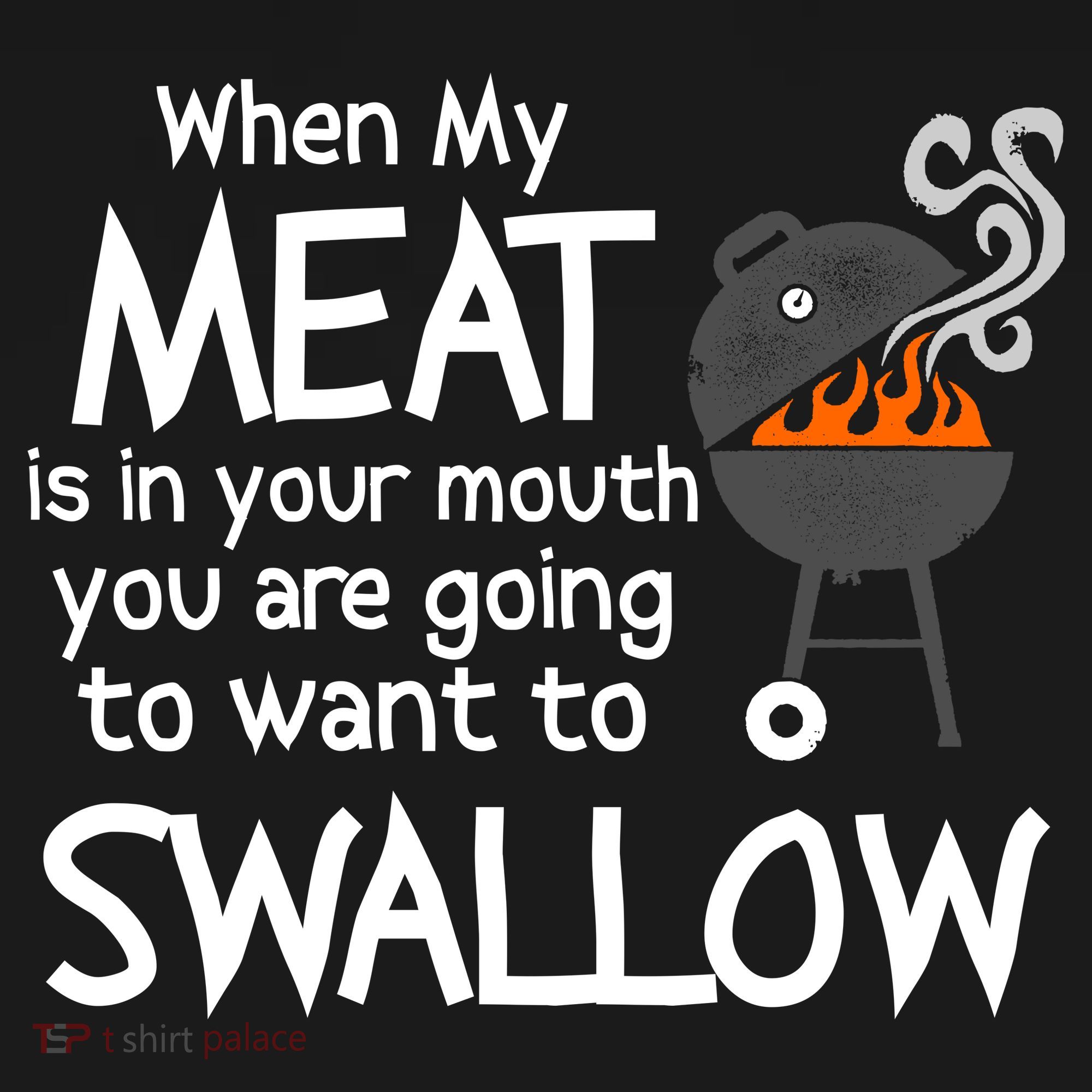 When My Meat Is In Your Mouth You Want To Swallow Women's Tank Top