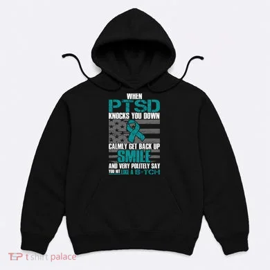 When PTSD Knock You Down Hoodie