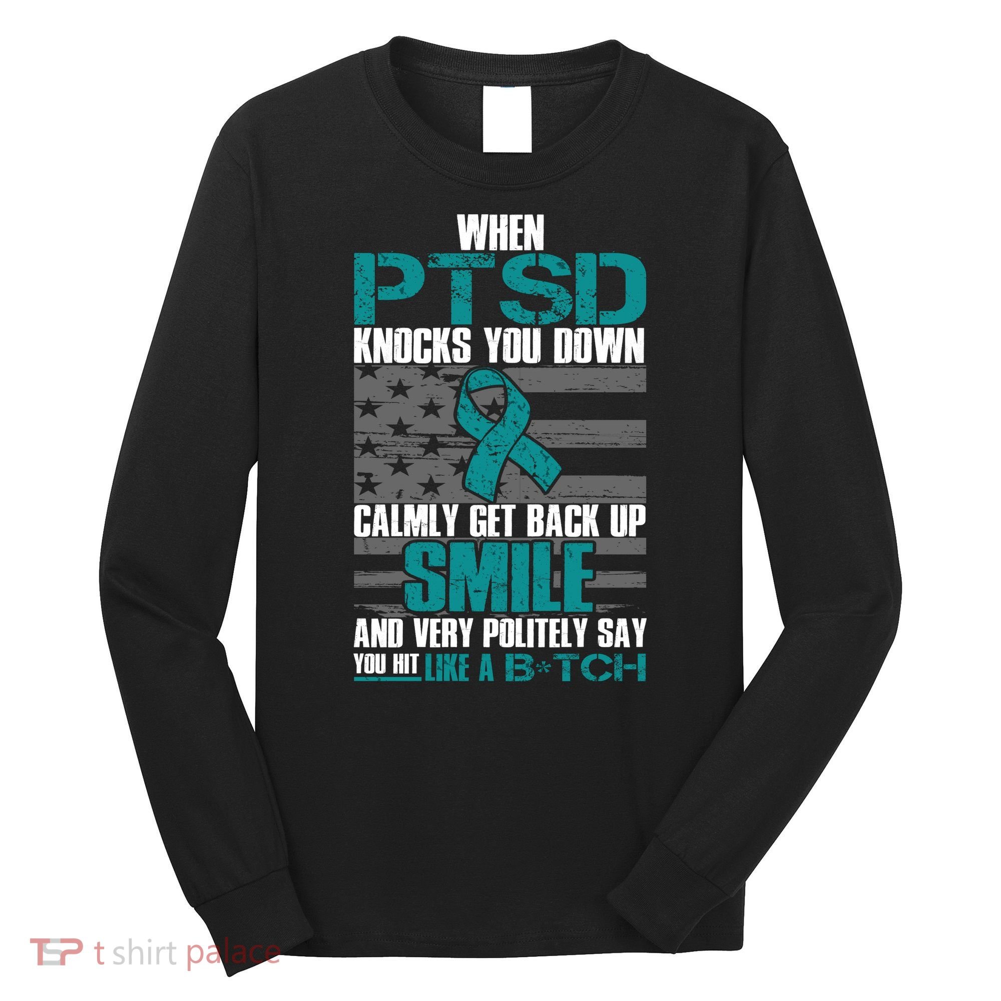When PTSD Knock You Down Long Sleeve Shirt