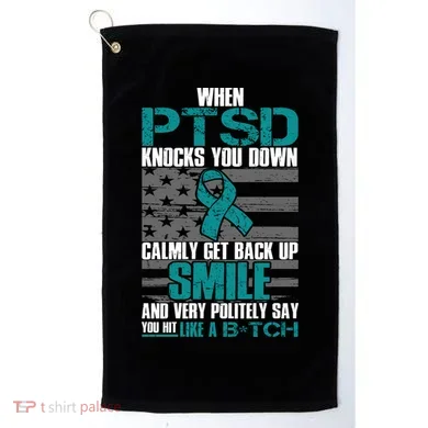 When PTSD Knock You Down Golf Towel