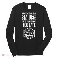 When The DM Smiles It's Already Too Late Long Sleeve Shirt thumb 0