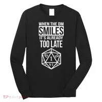 When The DM Smiles It's Already Too Late Long Sleeve Shirt thumb 0