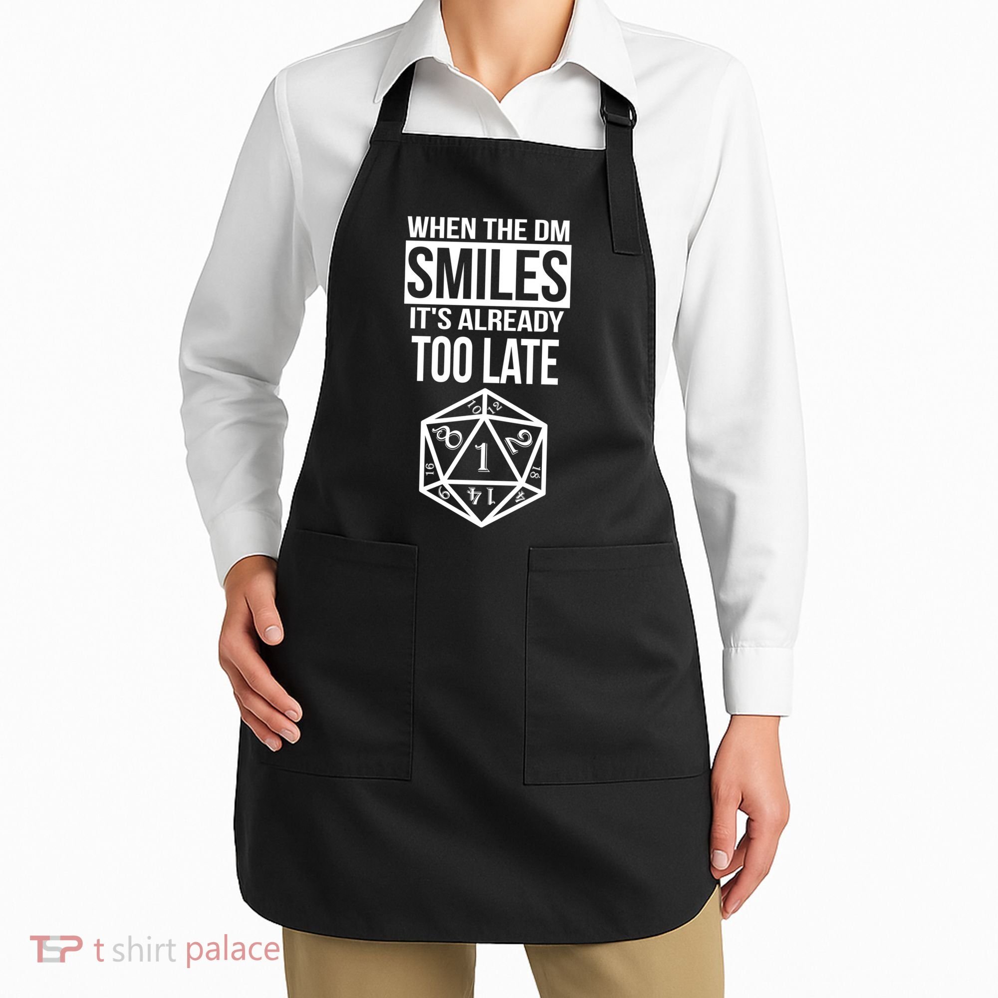 When The DM Smiles It's Already Too Late Apron