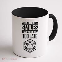 When The DM Smiles It's Already Too Late Coffee Mug thumb 1