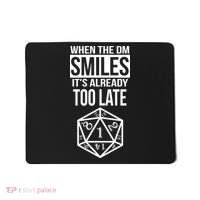 When The DM Smiles It's Already Too Late Mousepad thumb 0