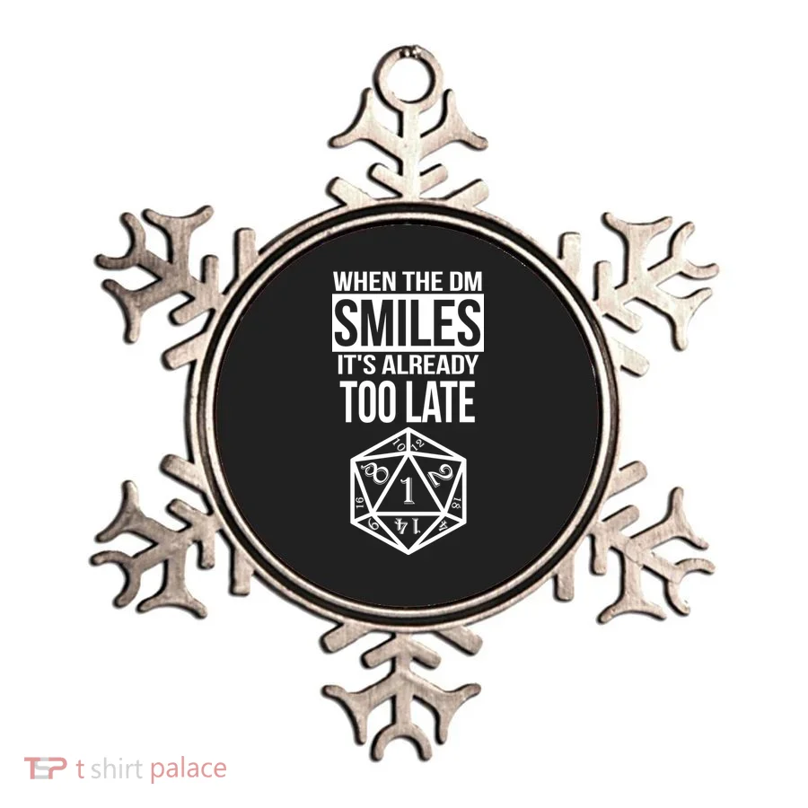 When The DM Smiles It's Already Too Late Ornament