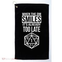 When The DM Smiles It's Already Too Late Golf Towel thumb 0