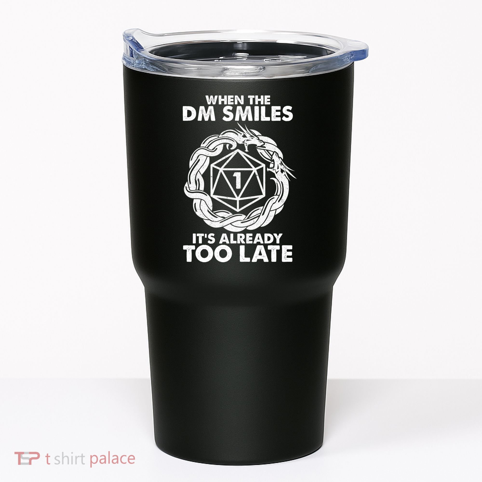 When The DM Smiles It's Already Too Late DND Tumbler