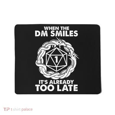 When The DM Smiles It's Already Too Late DND Mousepad