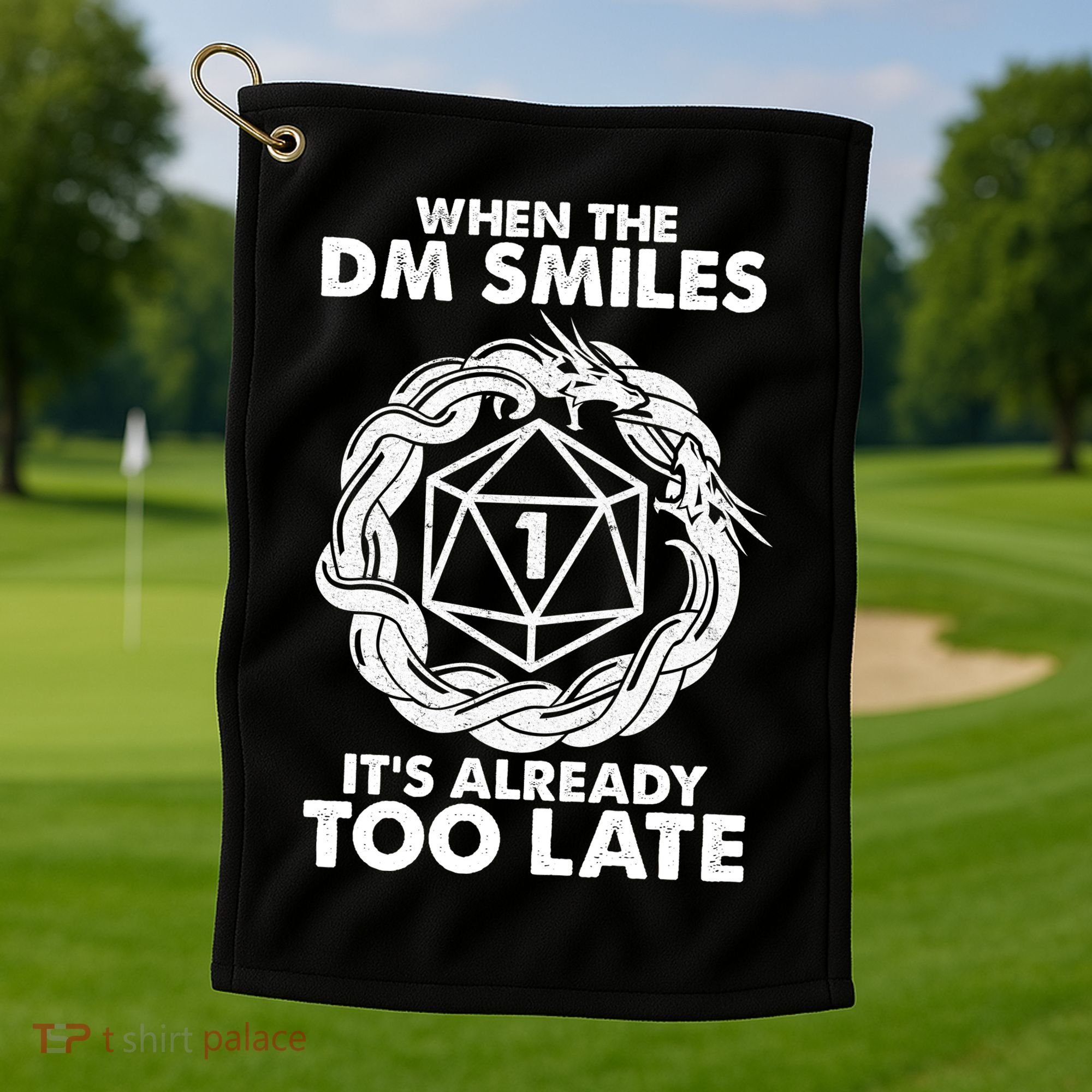 When The DM Smiles It's Already Too Late DND Golf Towel