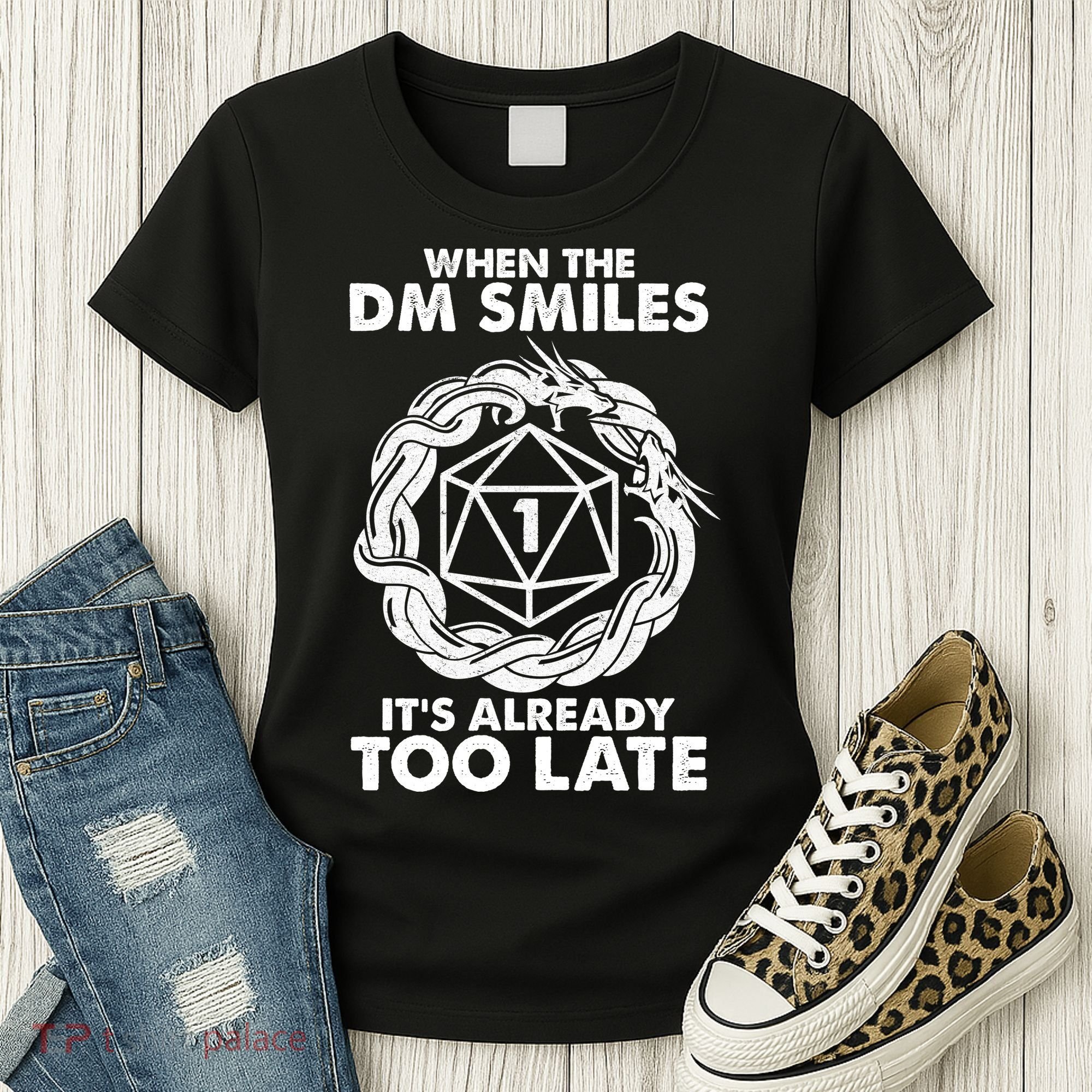 When The DM Smiles It's Already Too Late DND Women's T-Shirt