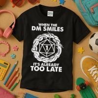 When The DM Smiles It's Already Too Late DND Kids T-Shirt thumb 3