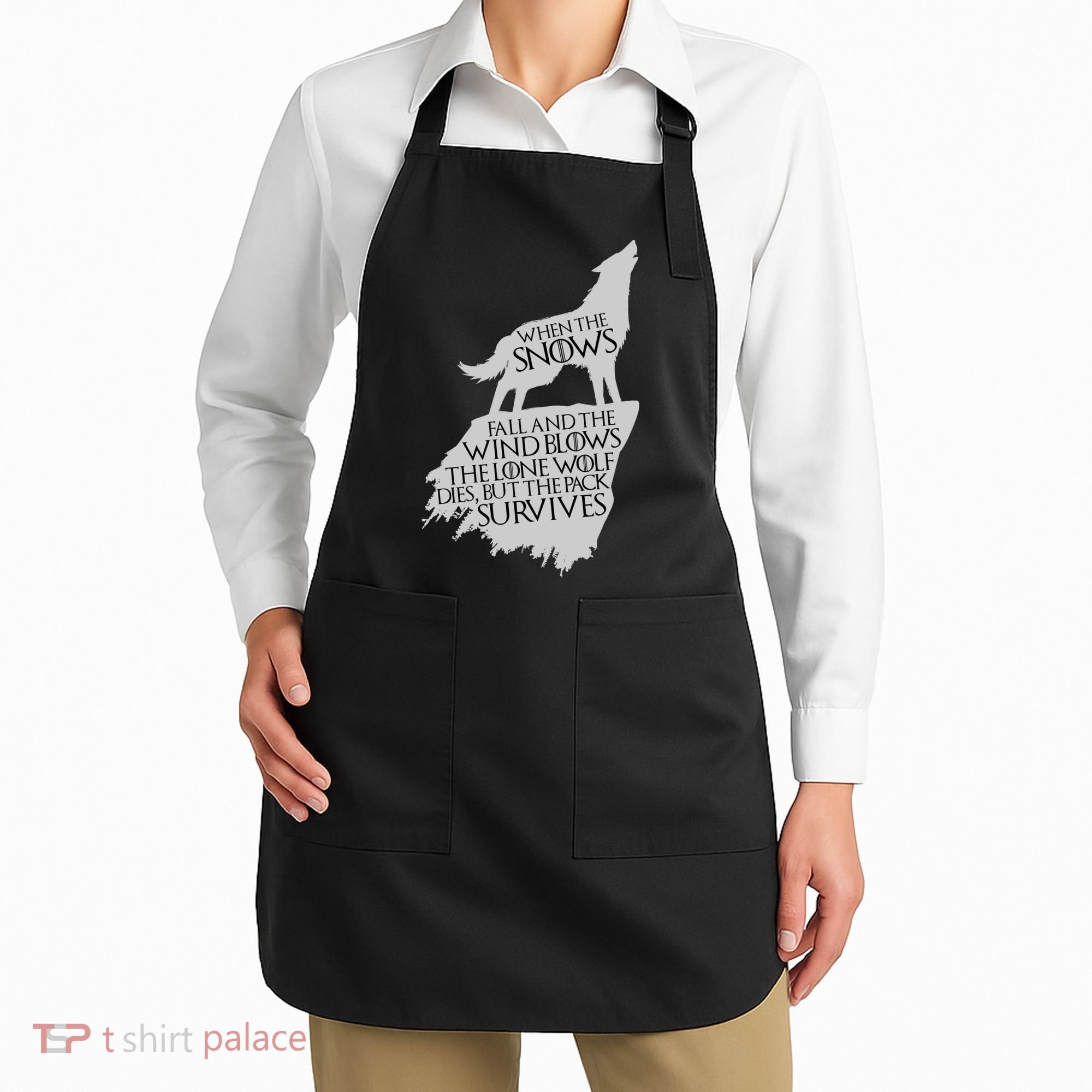 When The Snows Fall The Lone Wolf Dies, But the Pack Survives Apron