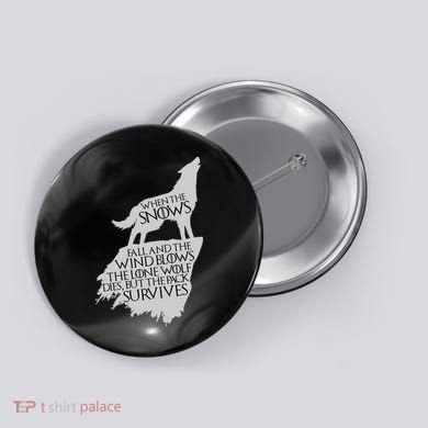 When The Snows Fall The Lone Wolf Dies, But the Pack Survives Button