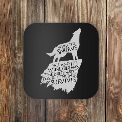 When The Snows Fall The Lone Wolf Dies, But the Pack Survives Coaster