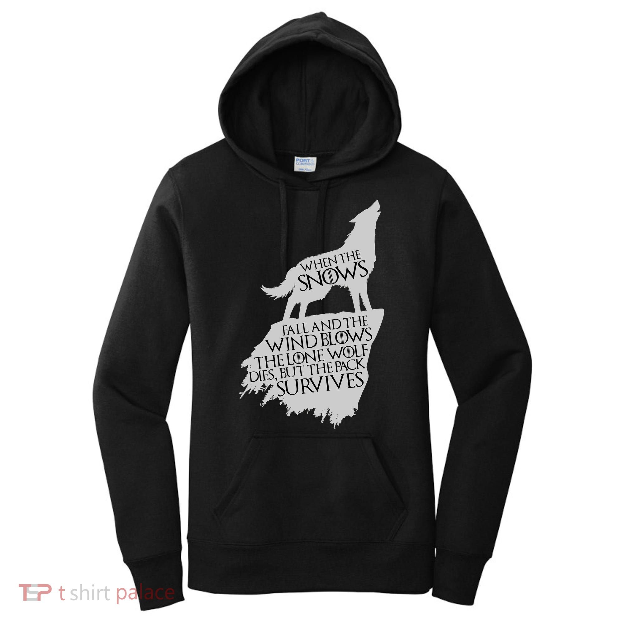 When The Snows Fall The Lone Wolf Dies, But the Pack Survives Women's Hoodie