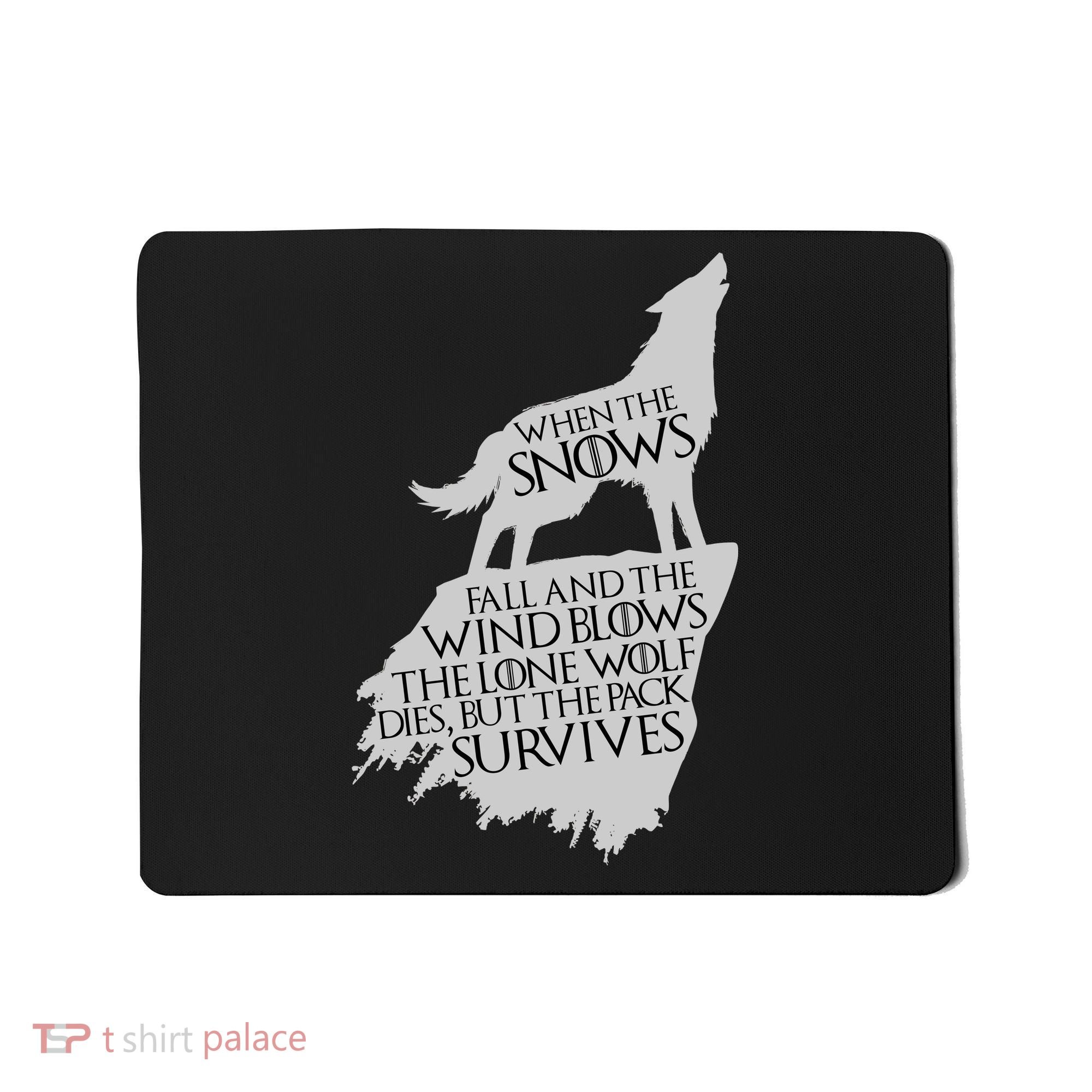 When The Snows Fall The Lone Wolf Dies, But the Pack Survives Mousepad
