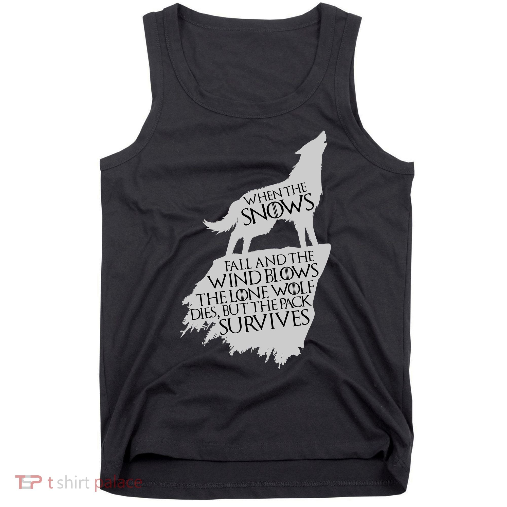 When The Snows Fall The Lone Wolf Dies, But the Pack Survives Tank Top
