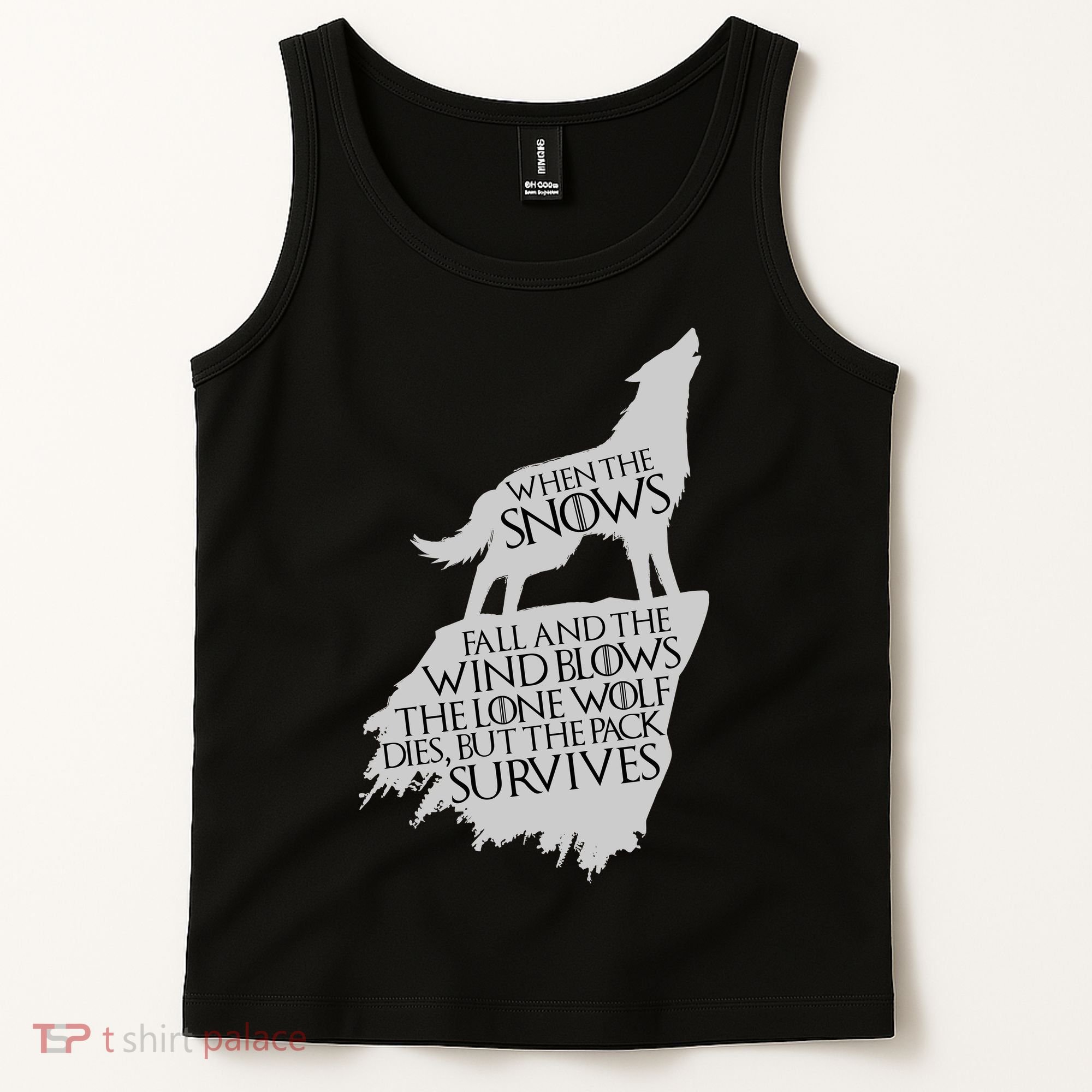 When The Snows Fall The Lone Wolf Dies, But the Pack Survives Tank Top