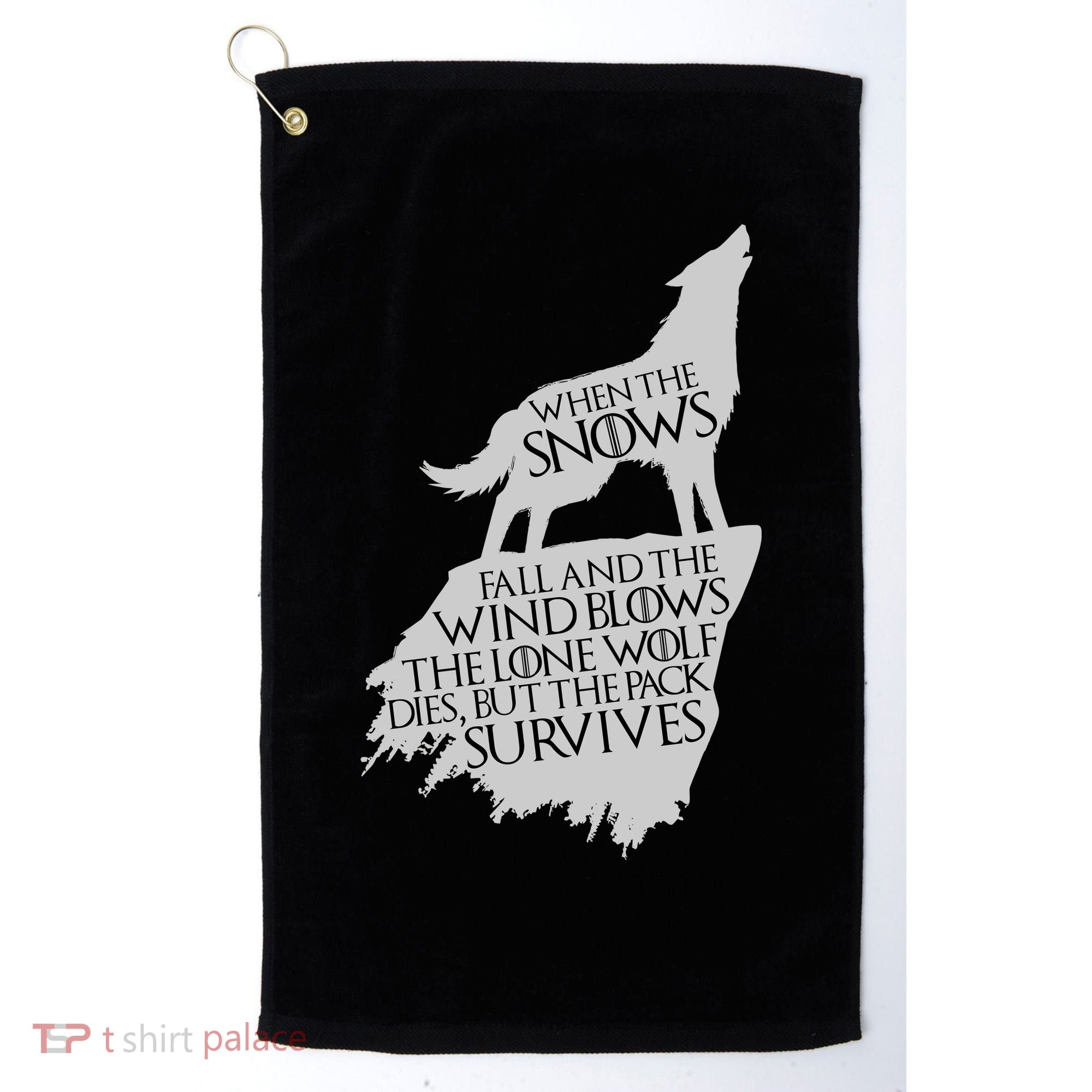 When The Snows Fall The Lone Wolf Dies, But the Pack Survives Golf Towel