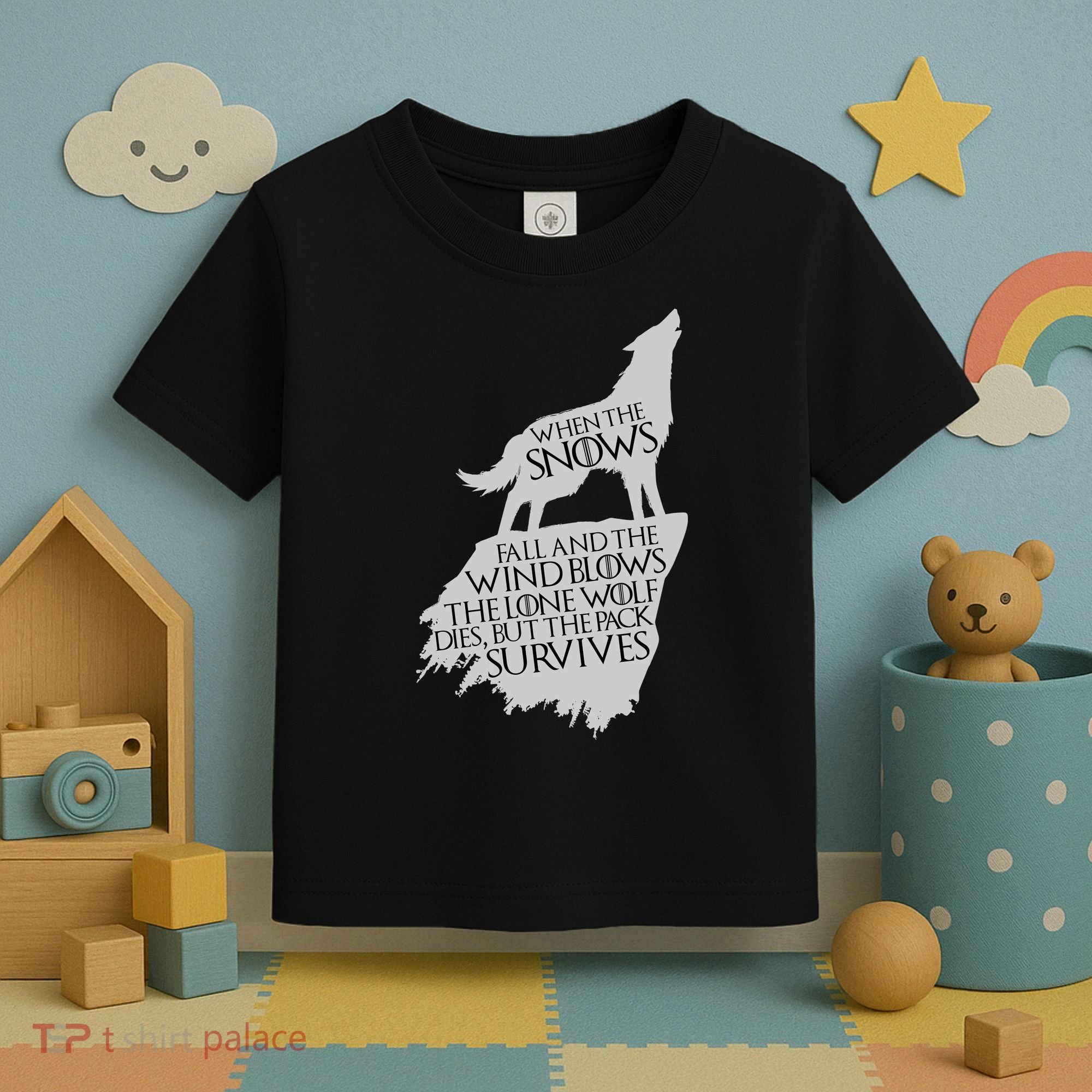 When The Snows Fall The Lone Wolf Dies, But the Pack Survives Toddler T-Shirt